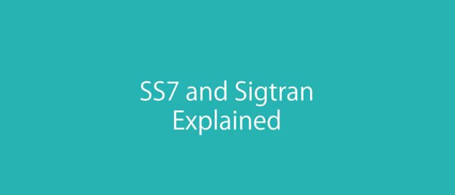 Understanding the Key Differences between SS7 and SIGTRAN
